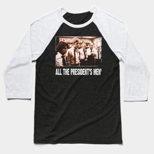 Woodward and Bernstein Journalism Heroes Movie T-Shirt Baseball T-Shirt